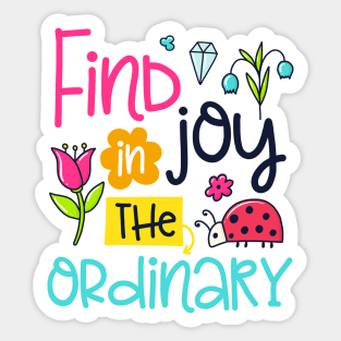 Find joy in the ordinary Sticker